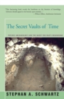 Image for The secret vaults of time  : psychic archaeology and the quest for man&#39;s beginnings