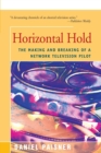Image for Horizontal Hold : The Making and Breaking of a Network Television Pilot