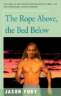 Image for The Rope Above, the Bed Below