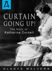 Image for Curtain going up!  : the story of Katharine Cornell
