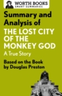 Image for Summary and analysis of The lost city of the monkey god: a true story