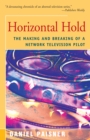 Image for Horizontal Hold: The Making and Breaking of a Network Television Pilot