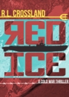 Image for Red ice: a Cold War thriller