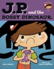 Image for JP and the bossy dinosaur: feeling unhappy