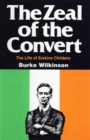 Image for The zeal of the convert: the life of Erskine Childers
