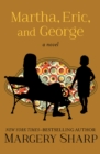 Image for Martha, Eric, and George: a novel
