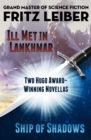 Image for Ill met in Lankhmar: and, Ship of shadows : two novellas