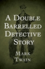 Image for A double barrelled detective story