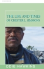Image for The life and times of Chester L. Simmons