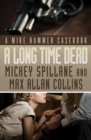 Image for A Long Time Dead: A Mike Hammer Casebook