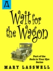 Image for Wait for the wagon