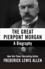 Image for The great Pierpont Morgan: a biography