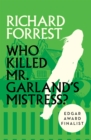 Image for Who killed Mr. Garland&#39;s mistress?