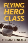 Image for Flying Hero Class: A Novel