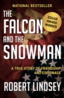 Image for The Falcon and the Snowman: A True Story of Friendship and Espionage