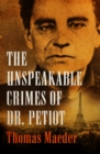 Image for The unspeakable crimes of Dr. Petiot