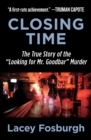 Image for Closing time: the true story of the &#39;Goodbar&#39; murder