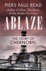 Image for Ablaze: The Story of Chernobyl