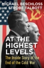 Image for At the Highest Levels: The Inside Story of the End of the Cold War
