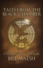 Image for Tales From the Black Chamber: A Supernatural Thriller