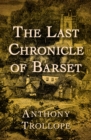 Image for The Last Chronicle of Barset : 6