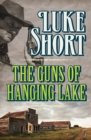Image for The Guns of Hanging Lake