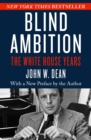 Image for Blind Ambition: The White House Years