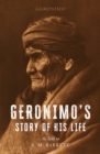Image for Geronimo&#39;s Story of His Life: As Told to S. M. Barrett