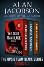 Image for The OPSIG Team Black Series Books 1-3: The Hunted, Hard Target, and The Lost Codex
