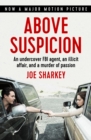 Image for Above Suspicion: An Undercover FBI Agent, an Illicit Affair, and a Murder of Passion