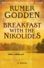Image for Breakfast with the Nikolides: A Novel