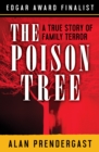 Image for The poison tree: a true story of family terror