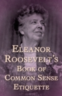 Image for Eleanor Roosevelt&#39;s Book of Common Sense Etiquette