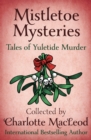 Image for Mistletoe Mysteries: Tales of Yuletide Murder