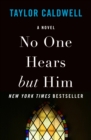 Image for No one hears but him: a novel
