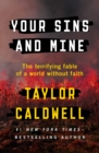 Image for Your sins and mine: the terrifying fable of a world without faith