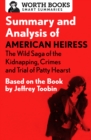 Image for Summary and Analysis of American Heiress: The Wild Saga of the Kidnapping, Crimes and Trial of Patty Hearst: Based on the Book by Jeffrey Toobin