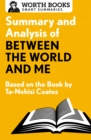 Image for Summary and Analysis of Between the World and Me: Based on the Book by Ta-Nehisi Coates