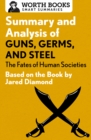 Image for Summary and Analysis of Guns, Germs, and Steel: The Fates of Human Societies: Based on the Book by Jared Diamond