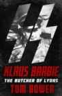 Image for Klaus Barbie: the butcher of Lyons