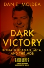 Image for Dark victory: Ronald Reagan, MCA, and the mob
