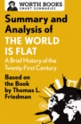 Image for Summary and Analysis of The World Is Flat 3.0: A Brief History of the Twenty-first Century: Based on the Book by Thomas L. Friedman