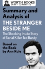 Image for Summary and Analysis of The Stranger Beside Me: The Shocking Inside Story of Serial Killer Ted Bundy: Based on the Book by Ann Rule