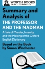 Image for Summary and Analysis of The Professor and the Madman: A Tale of Murder, Insanity, and the Making of the Oxford English Dictionary: Based on the book by Simon Winchester