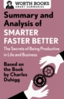 Image for Summary and Analysis of Smarter Faster Better: The Secrets of Being Productive in Life and Business: Based on the Book by Charles Duhigg