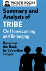 Image for Summary and Analysis of Tribe: On Homecoming and Belonging: Based on the Book by Sebastian Junger