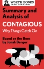 Image for Summary and analysis of Contagious why things catch on: why things catch on : based on the book by Jonah Berger.