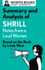 Image for Summary and analysis of Shrill: notes from a loud woman : based on the book by Lindy West.
