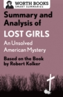 Image for Summary and analysis of Lost girls: an unsolved American mystery : based on the book by Robert Kolker.