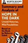 Image for Summary and analysis of Hope in the dark: untold histories, wild possibilities : based on the book by Rebecca Solnit.
